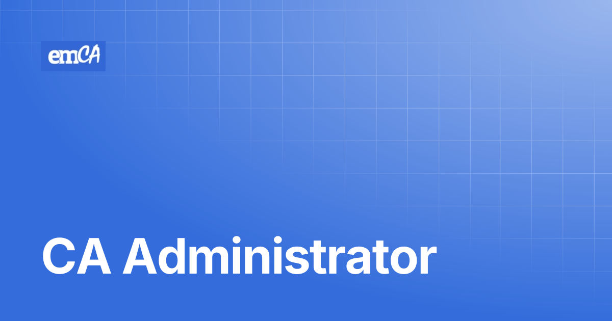 CA Administrator | emCA Certificate Manager Support Center