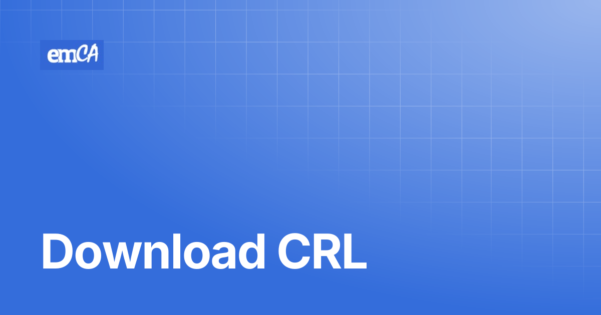 Download CRL | emCA Certificate Manager Support Center