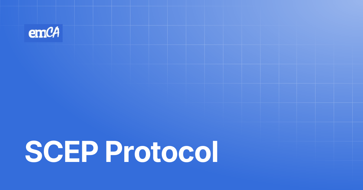 SCEP Protocol | emCA Certificate Manager Support Center